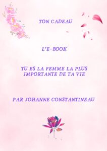 Tu es la femme la plus importante de ta vie, texte phare de Johanne Constantineau